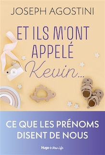 Front cover_Et ils m'ont appelé Kevin... : ce que les prénoms disent de nous