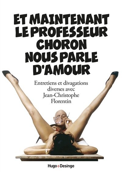 Front cover_Et maintenant le professeur Choron nous parle d'amour