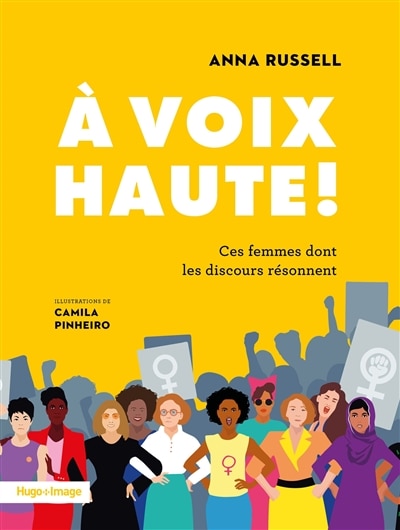 A voix haute !: ces femmes dont les discours résonnent