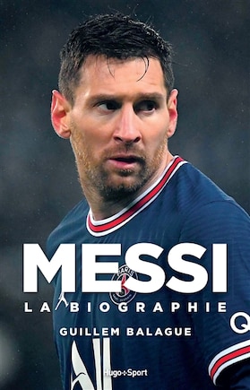 Messi: la biographie