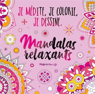 Couverture_Mandalas relaxants : je m&eacute;dite, je colorie, je dessine