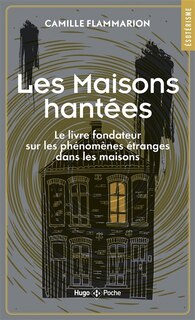 Front cover_Les maisons hantées : le livre fondateur sur les phénomènes étranges dans les maisons