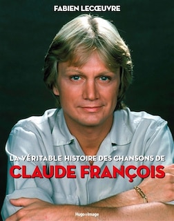 Front cover_La véritable histoire des chansons de Claude François