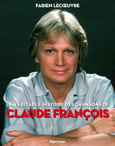 Front cover_La véritable histoire des chansons de Claude François
