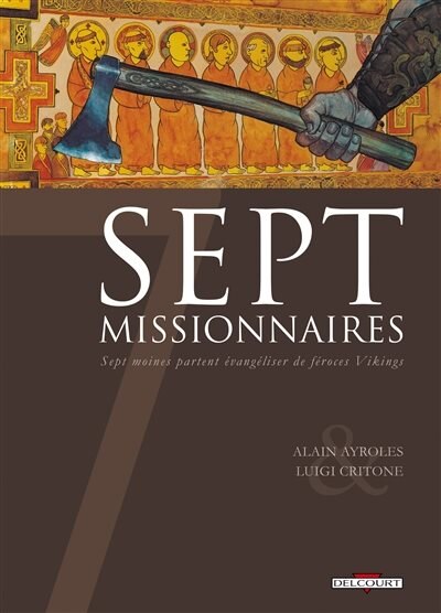 Front cover_Sept missionnaires : sept moines partent évangéliser de féroces Vikings