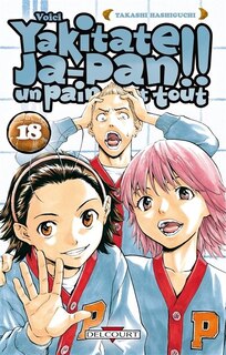 Couverture_Yakitate Ja-Pan ! : un pain c'est tout, Vol. 18