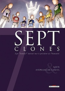Front cover_Sept clones : sept hommes doivent tuer le président de l'humanité