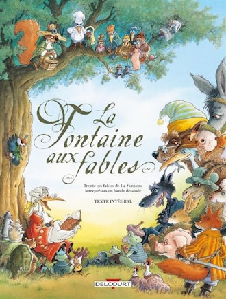 La fontaine aux fables: 36 fables interprétées en bande dessinée