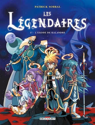 Légendaires tome 17 L'exode de Kalandre