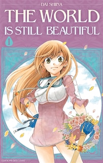 The world is still beautiful Tome 1