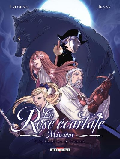 Front cover_La rose écarlate : missions, Vol. 5. La Belle et le loup, Vol. 1