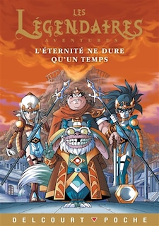 Les Légendaires : aventures L'éternité ne dure qu'une fois
