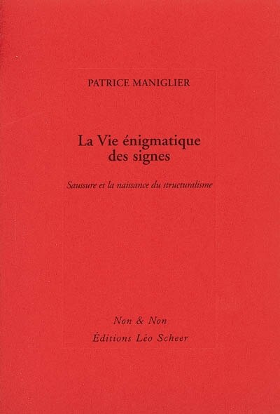Front cover_La vie énigmatique des signes : Saussure et la naissance du structuralisme