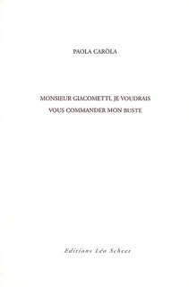 Couverture_Monsieur Giacometti, je voudrais vous commander mon buste