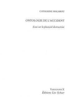 Couverture_Ontologie de l'accident : essai sur la plasticité destructrice