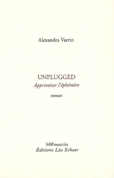 Couverture_Unplugged : apprivoiser l'&eacute;ph&eacute;m&egrave;re