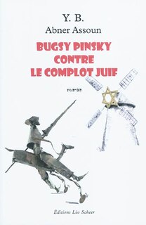 Couverture_Bugsy Pinsky contre le complot juif