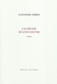 Front cover_J'ai d&eacute;cid&eacute; de m'en foutre