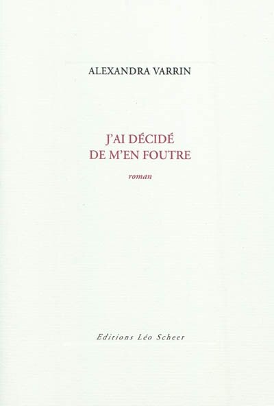 Front cover_J'ai d&eacute;cid&eacute; de m'en foutre