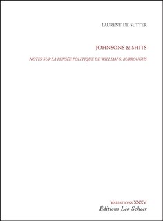 Couverture_Johnsons & Shits : notes sur la pensée politique de William S. Burroughs