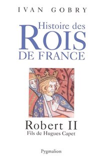 Front cover_Robert II : fils de Hugues Capet