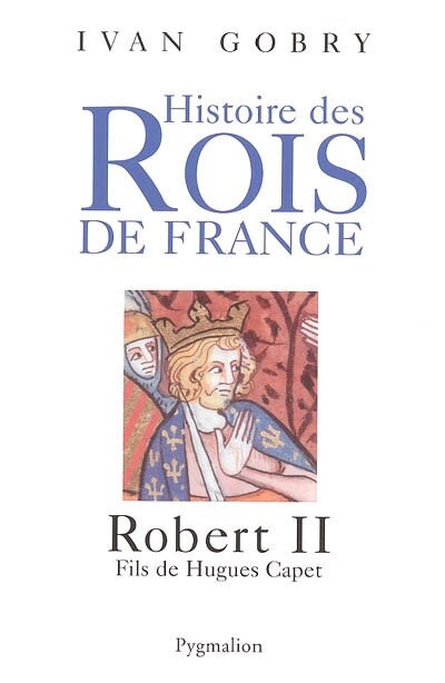 Front cover_Robert II : fils de Hugues Capet