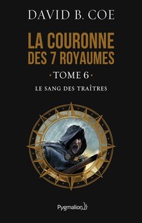 Front cover_La couronne des 7 royaumes, Vol. 6. Le sang des traîtres