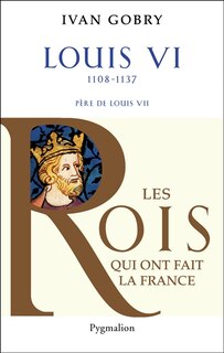 Front cover_Louis VI, 1108-1137 : père de Louis VII
