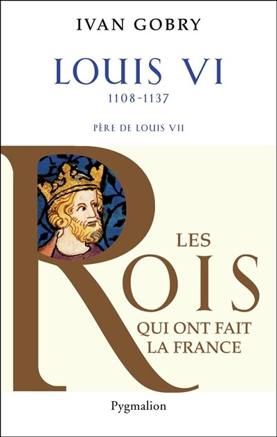 Front cover_Louis VI, 1108-1137 : père de Louis VII