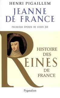 Couverture_Jeanne de France : première épouse de Louis XII