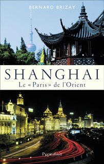 Front cover_Shanghai : le Paris de l'Orient
