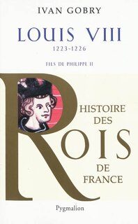 Front cover_Louis VIII : fils de Philippe II : 1223-1226