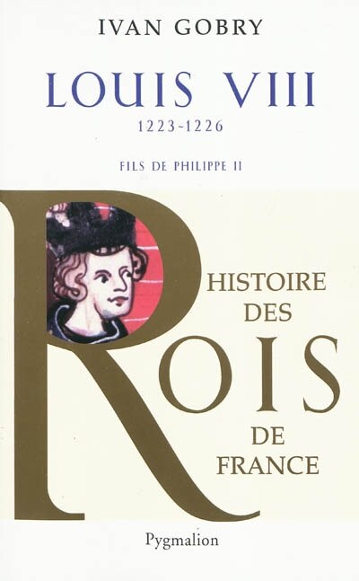Front cover_Louis VIII : fils de Philippe II : 1223-1226
