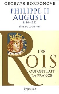 Front cover_Philippe II Auguste : le Conquérant : 1180-1223, père de louis VIII