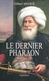 Front cover_Le dernier pharaon : Méhémet-Ali (1770-1849)