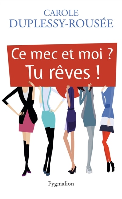 Front cover_Ce mec et moi ? tu r&ecirc;ves !