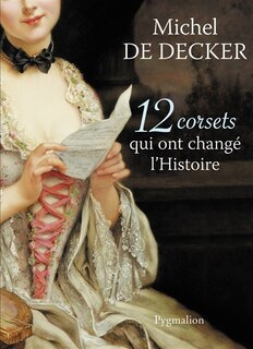 Front cover_12 corsets qui ont changé l'histoire