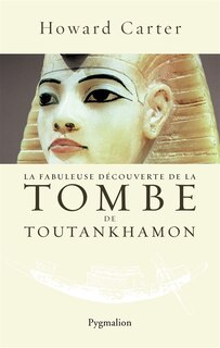 Couverture_La fabuleuse découverte de la tombe de Toutankhamon