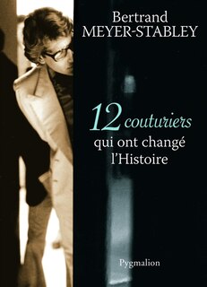 Couverture_12 couturiers qui ont changé l'histoire