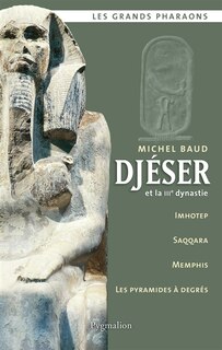 Front cover_Djéser et la IIIe dynastie