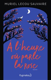 Front cover_A l'heure où parle la rose