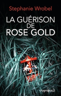 Couverture_La guérison de Rose Gold