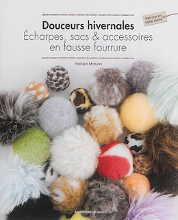 Front cover_Douceurs hivernales : écharpes, sacs & accessoires en fausse fourrure