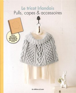 Couverture_Le tricot irlandais : Pulls, capes & accessoires