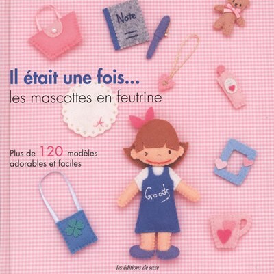Couverture_Il était une fois. les mascottes en feutrine