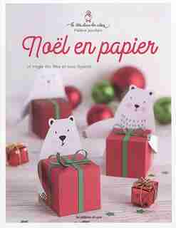 Noël en papier : La magie des fêtes en toute légèreté by Hélène Jourdain
