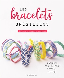 Front cover_Les bracelets br&eacute;siliens : 112 motifs basiques et complexes