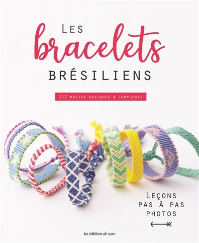 Front cover_Les bracelets br&eacute;siliens : 112 motifs basiques et complexes