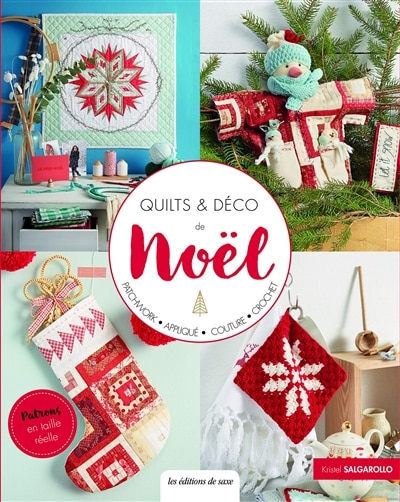 Quilts & déco de Noël: patchwork, appliqué, couture, crochet