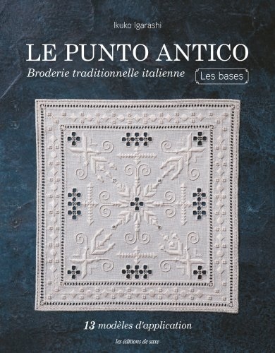 Front cover_Le punto antico : broderie traditionnelle italienne, les bases : 20 modèles d'application